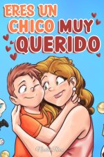 Eres un Chico Muy Querido: Una colección de historias inspiradoras sobre la familia, la amistad, la confianza en ti mismo y el amor