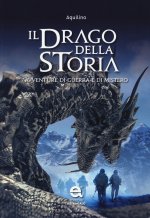 drago della storia. Avventure di guerra e di mistero