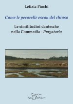 Come le pecorelle escon del chiuso. Le similitudini dantesche nella Commedia, Purgatorio