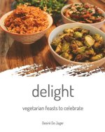 delight: vegetarian feasts to celebrate