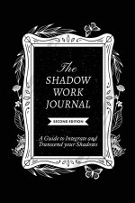 The Shadow Work Journal, Second Edition