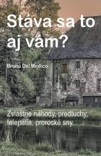Stáva sa to aj vám? Zvlá?tne náhody, predtuchy, telepatia, prorocké sny.