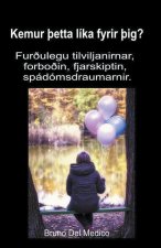 Kemur ?etta líka fyrir ?ig? Fur?ulegu tilviljanirnar, forbo?in, fjarskiptin, spádómsdraumarnir.