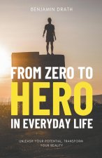 From Zero to Hero in Everyday Life
