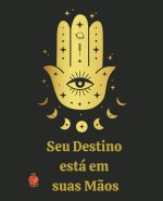 Seu Destino  está em  suas M?os
