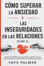 Cómo Superar la Ansiedad y las Inseguridades en las Relaciones