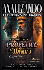 Analizando la Ense?anza del Trabajo en el Libro Profético de Daniel