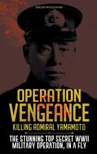 Operation Vengeance - Killing Admiral Yamamoto