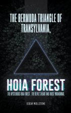 The Bermuda Triangle of Transylvania, - Hoia Forest -