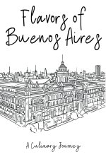 Flavors of Buenos Aires