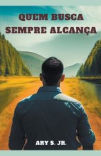 Quem Busca Sempre Alcança