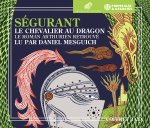 SÉGURANT LE CHEVALIER AU DRAGON - LE ROMAN ARTHURIEN RETROUVÉ