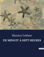 DE MINUIT A SEPT HEURES