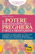 Potere di realizzazione della preghiera e della meditazione. Guarisci e migliora la tua vita. Liberati dai pensieri negativi e raggiungi i tuoi obiett