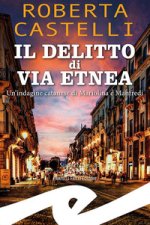 delitto di via Etnea. Un'indagine catanese di Mariolina e Manfredi