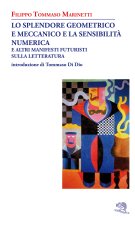 splendore geometrico e meccanico e la sensibilità numerica e altri manifesti futuristi sulla letteratura