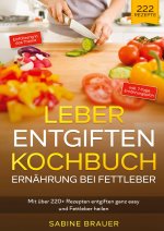 Leber entgiften Kochbuch - Ernährung bei Fettleber