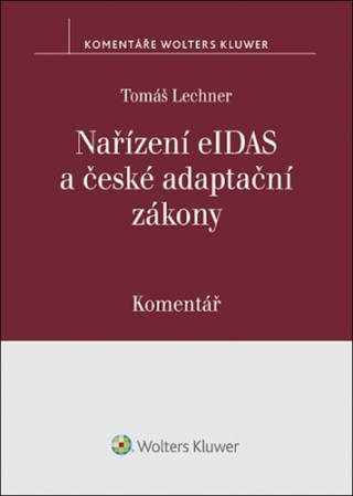 Nařízení eIDAS a české adaptační zákony Komentář