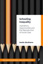 Schooling Inequality: Aspirations, Opportunities and the Reproduction of Social Class