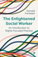 The Enlightened Social Worker: An Introduction to Rights Focused Practice