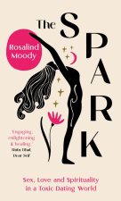 The Spark: The Spiritual Single Girl's Guide to Love