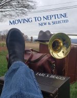 Moving to Neptune: New & Selected