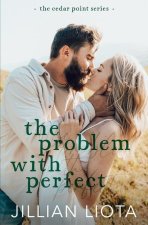 The Problem with Perfect: A Fake Dating, Age Gap, Small Town Romance