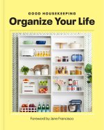 Good Housekeeping Organize Your Life