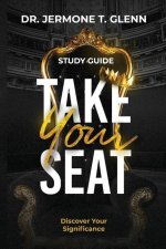 Take Your Seat - Study Guide: Discover Your Significance