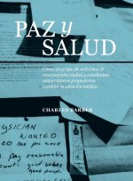 Paz y Salud: Cómo un grupo de activistas de una peque?a ciudad y estudiantes universitarios propusieron cambiar la atención médica