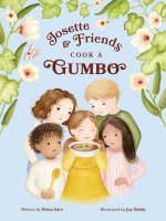 Josette and Friends Cook a Gumbo