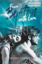 From Boston With Love: Romance contemporaine pour celles qui n'ont jamais oublié leur premier amour.