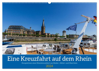 Eine Kreuzfahrt auf dem Rhein (Wandkalender 2024 DIN A2 quer), CALVENDO Monatskalender