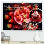Erdbeerzauber - Erdbeer-Schlemmereien mit Eis und Kuchen en masse! (hochwertiger Premium Wandkalender 2024 DIN A2 quer), Kunstdruck in Hochglanz