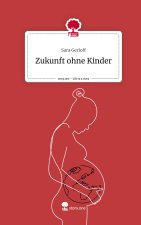 Zukunft ohne Kinder. Life is a Story - story.one