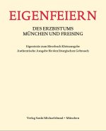 Eigenfeiern des Erzbistums München und Freising. Eigentexte zum Messbuch Kleinausgabe