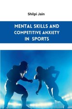 Mental Skills and Competitive Anxiety in Sports