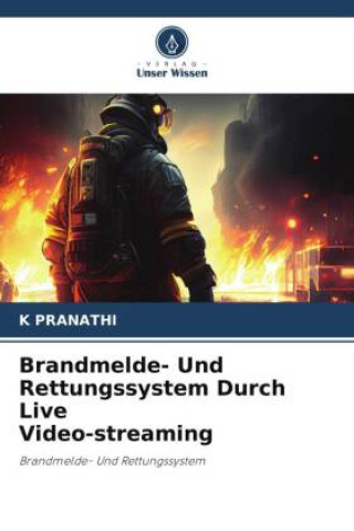 Brandmelde- Und Rettungssystem Durch Live Video-streaming