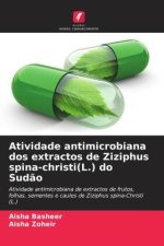 Atividade antimicrobiana dos extractos de Ziziphus spina-christi(L.) do Sud?o