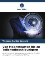 Von Magnetkarten bis zu Teilchenbeschleunigern