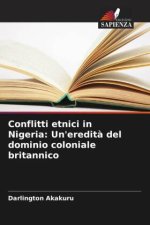 Conflitti etnici in Nigeria: Un'eredit? del dominio coloniale britannico