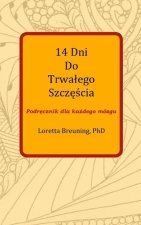 14 Dni Do Trwalego Szczęścia: Podręcznik dla każdego mózgu