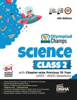 Olympiad Champs Science Class 2 with Chapter-wise Previous 10 Year (2013 - 2022) Questions 4th Edition | Complete Prep Guide with Theory, PYQs, Past &