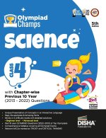Olympiad Champs Science Class 4 with Chapter-wise Previous 10 Year (2013 - 2022) Questions 5th Edition | Complete Prep Guide with Theory, PYQs, Past &