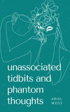 unassociated tidbits and phantom thoughts