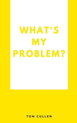 What's My Problem?