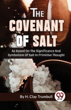 The Covenant Of Salt As Based On The Significance And Symbolism Of Salt In Primitive Thought