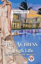 The Actress In High Life an episode in winter quarters