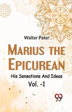 Marius The Epicurean His Sensations And Ideas Vol-1
