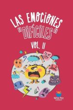 Las emociones difíciles Vol. II